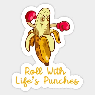 roll with life's punches (banana) Sticker